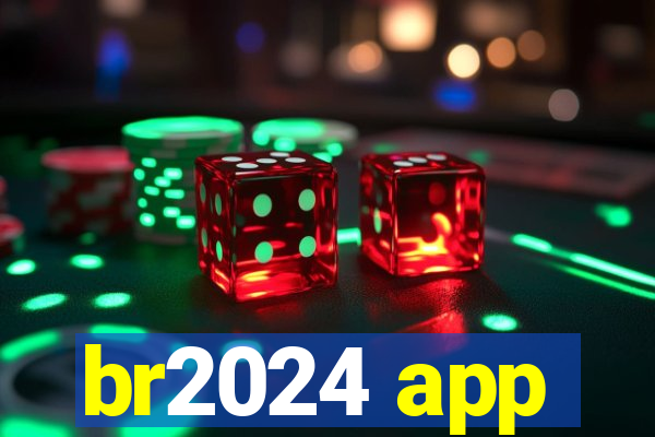 br2024 app